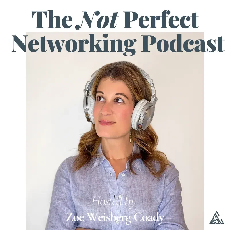 Julie Flakstad on 'The Not Perfect Networking Podcast' featuring Zoe Weisherg Coady
