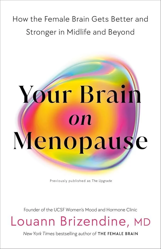 Book cover titled "Your Brain on Menopause" by Louann Brizendine with subtitle "How the Female Brain Gets Better and Stronger in Midlife and Beyond". The cover features a colorful, abstract, swirling design.