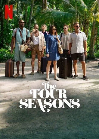 Five people standing with luggage in a tropical setting, with lush green trees in the background, promoting the show 'The Four Seasons' on Netflix.