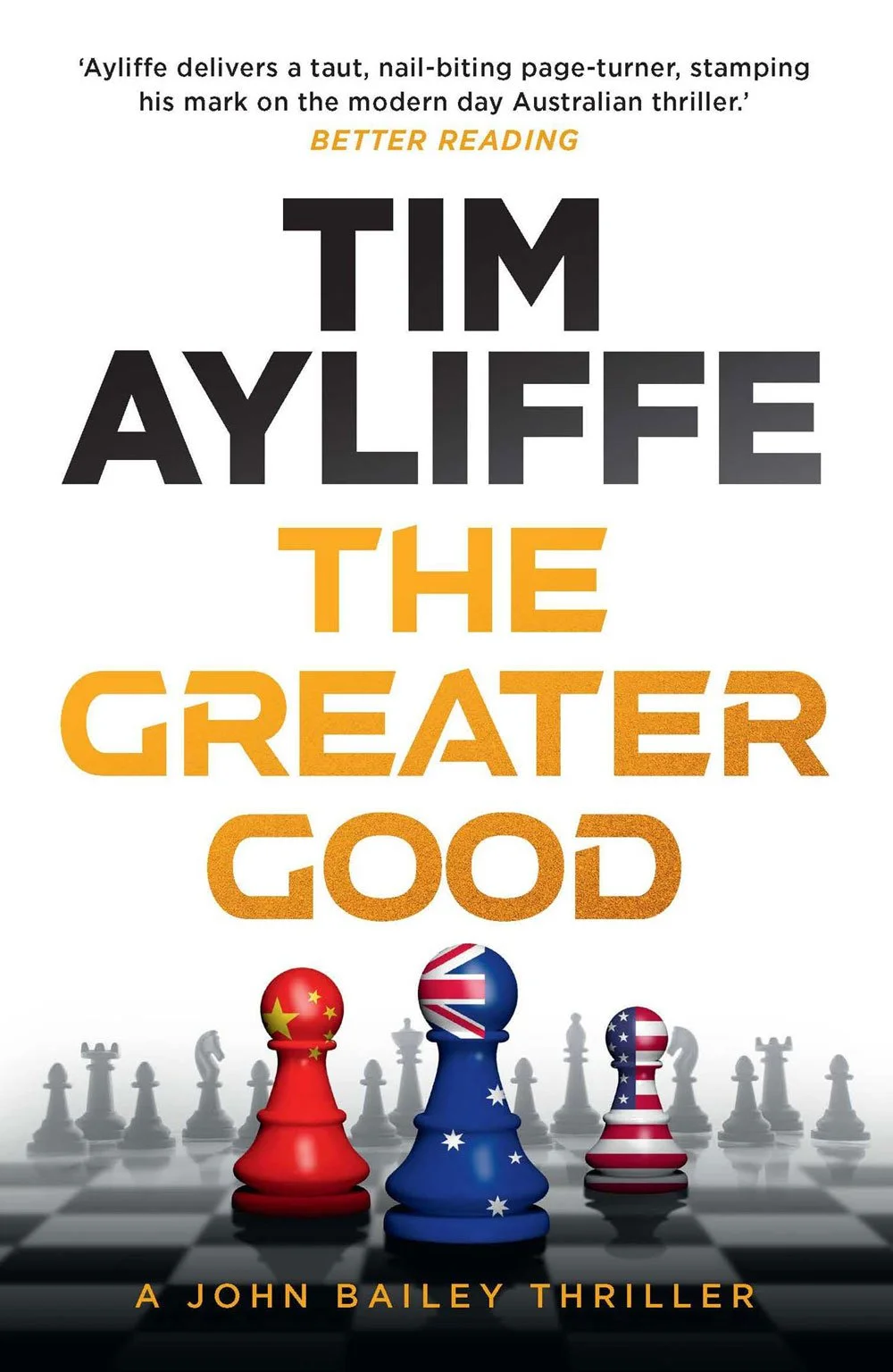Book cover for 'The Greater Good' by Tim Ayliffe, featuring three large chess pawns painted with the flags of China, Australia, and the United States on a chessboard, with smaller pawns in the background.