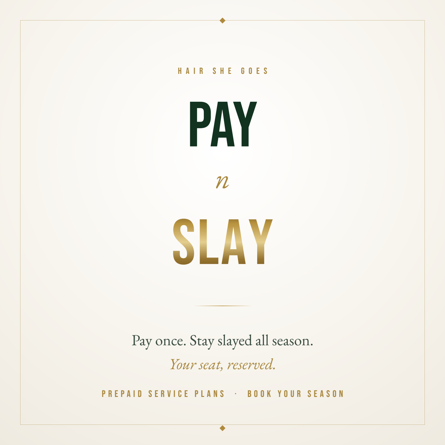 PAY N SLAY (Please read details)