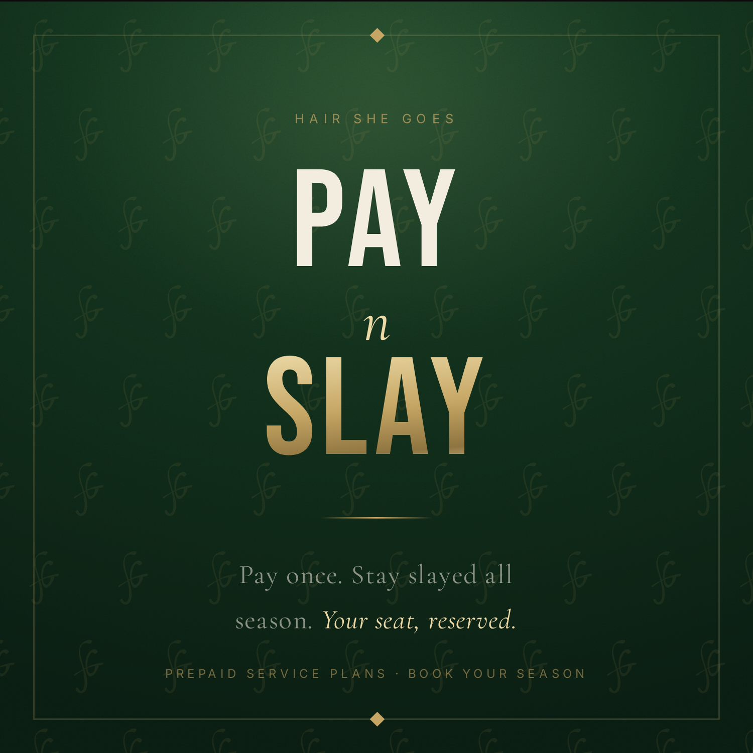 PAY N SLAY (Please read details)