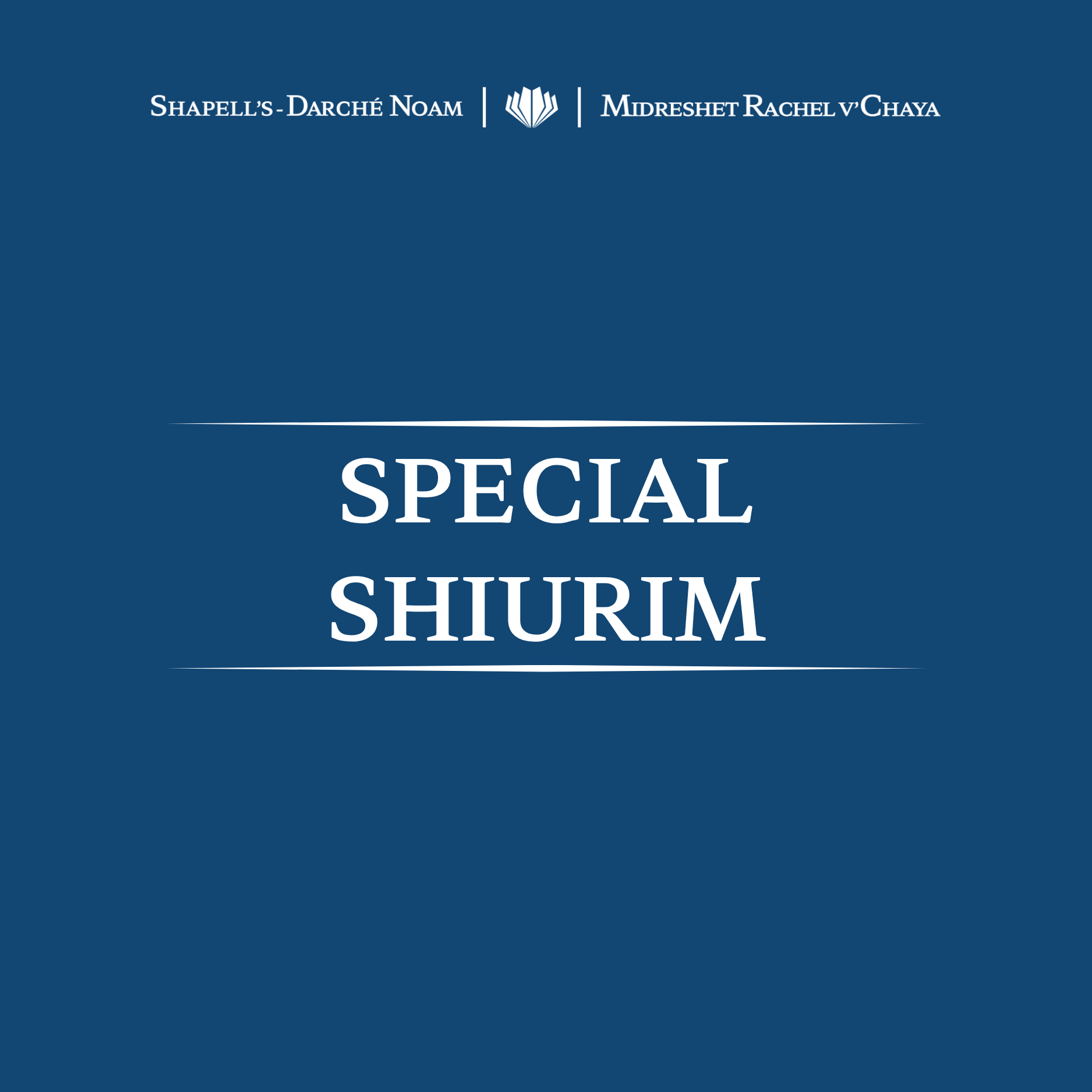 Blue background with white text indicating a special shurim event at a place called Shapell's Darché Noam and Midreshet Rachel v'Chaya.