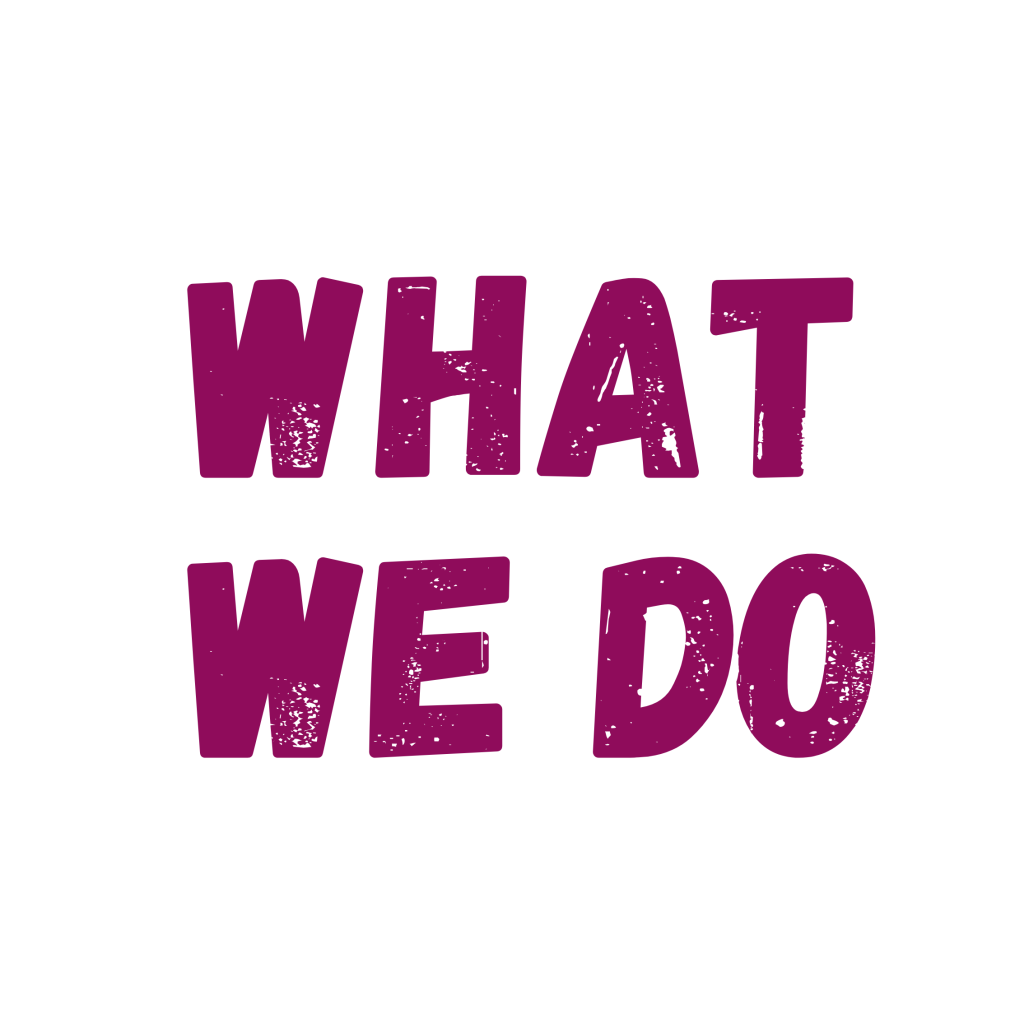 What We Do!