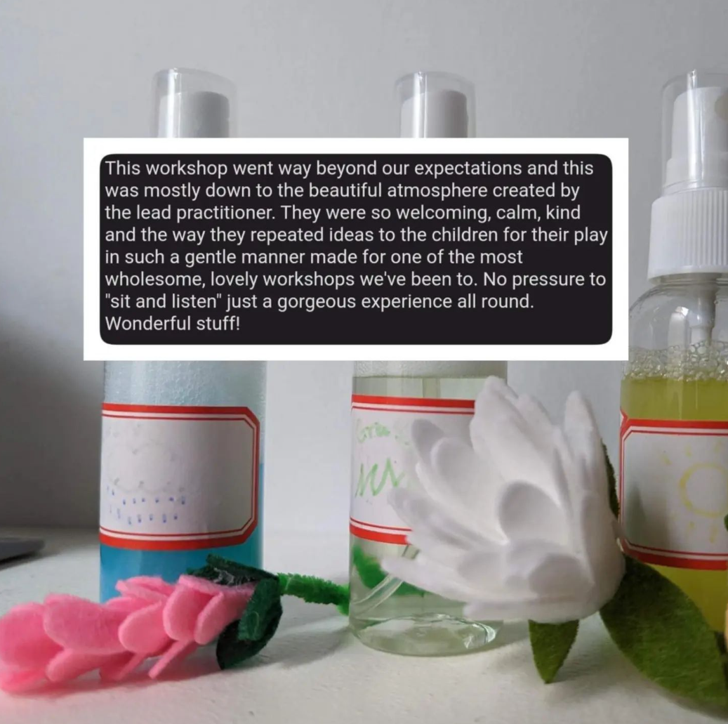 Three bottles of spray, a white felt flower, and a pink flower with green pipe cleaner on a white surface. Over top of the image is a text box that reads: This workshop went way beyond our expectations...