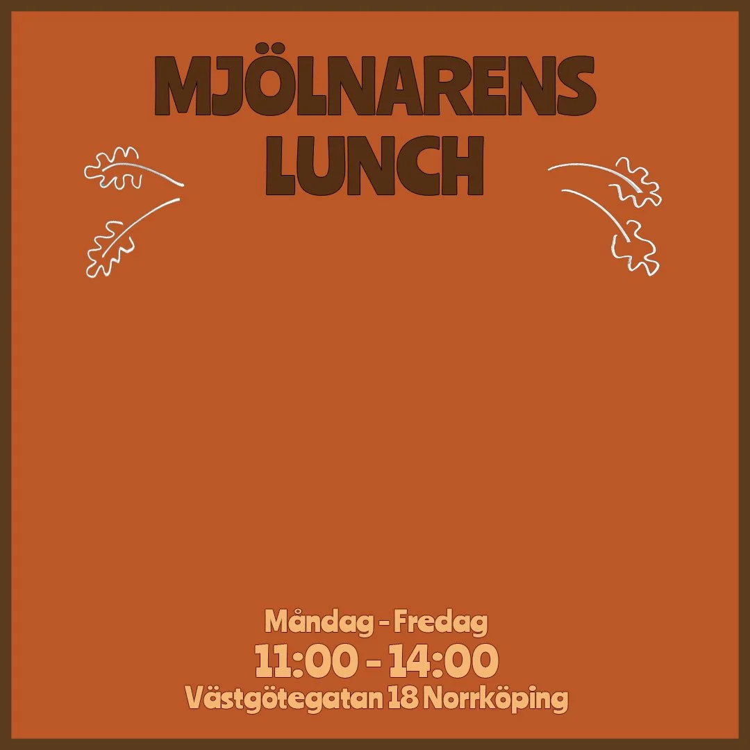 En affisch för Mjölnerns Lunch med information om öppettider och plats. Bakgrund i brunt, text i mörkbrunt och ljusbrunt, dekorativa löv.