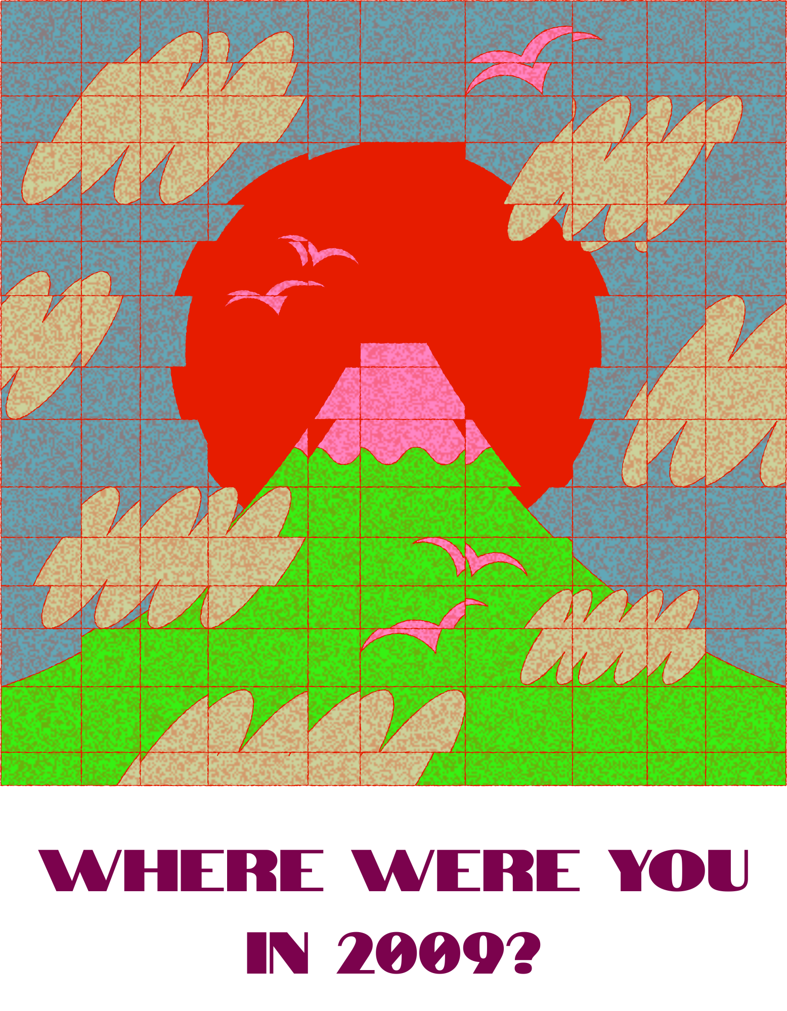 A digital image with a magnified view of a colorful horizontal print design. The design features stylized red sun with pink birds flying in the background, surrounded by beige leaves and green grass at the bottom. The text at the bottom of the image reads, "WHERE WERE YOU IN 2009?" in bold purple letters.