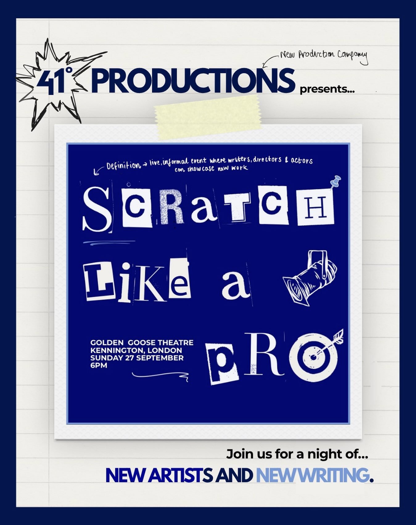 Save the Date for SCRATCH LIKE A PRO.

For one night only, at @goldengoosetheatre, we will be presenting a scratch night of new writing.

Join us for a night of musicals, monologues, songs, and plays - along with post-show drinks at the bar!

Submiss