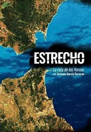 Título de un libro que dice "Estrecho" y la frase "La ruta de los Narcos con Antonio García Ferreras" en forma de portada con una vista aérea del estrecho de Gibraltar.