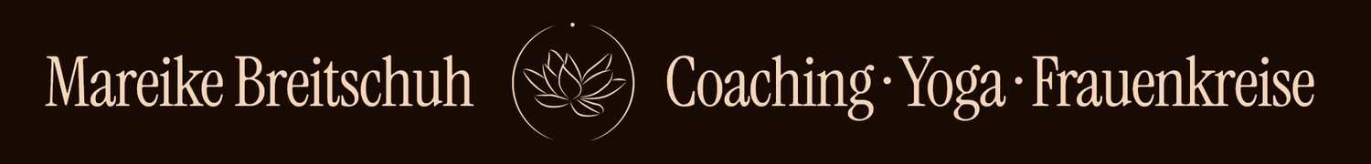 Mareike Breitschuh – Coaching  · Yoga  · Frauenkreise