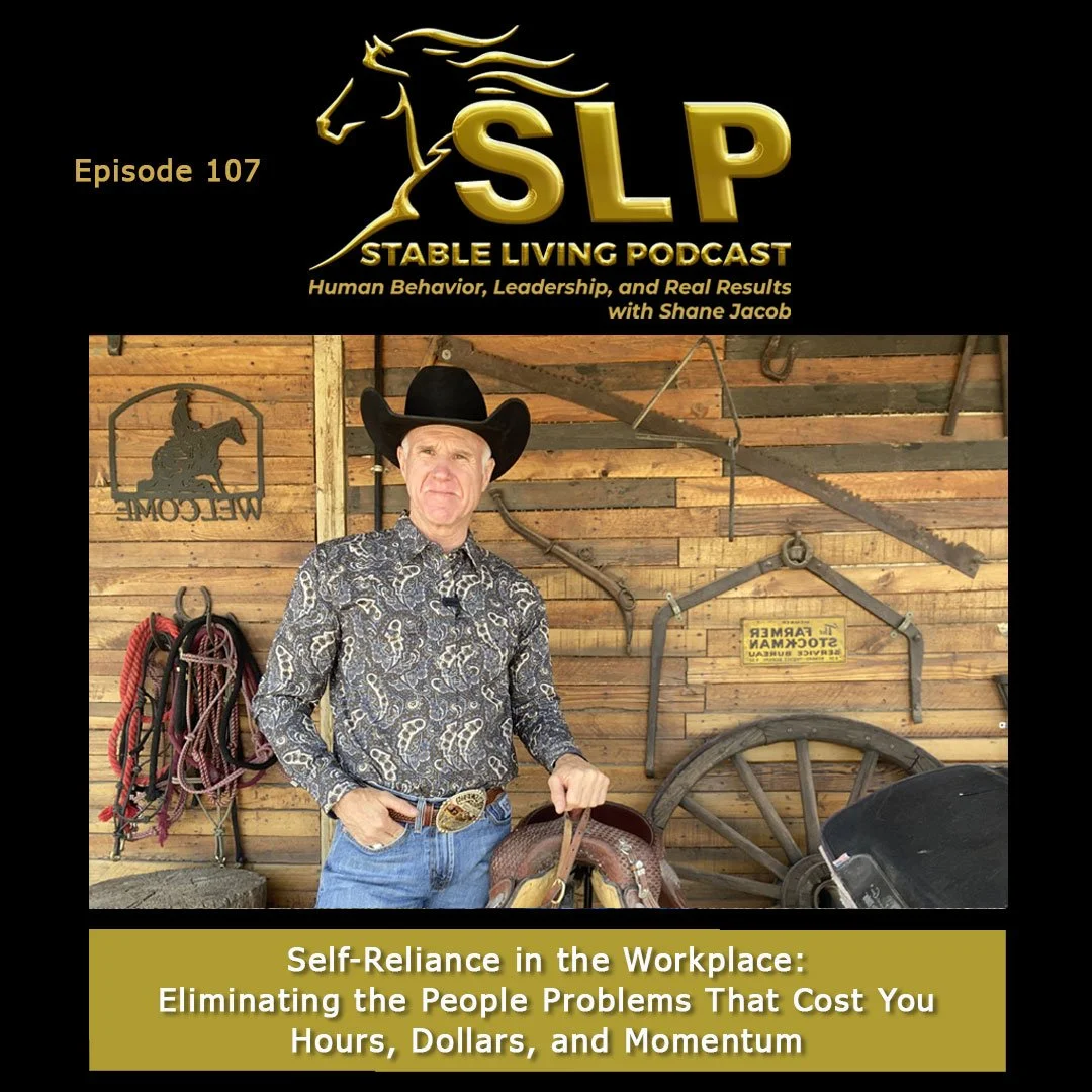 Episode 107: Self-Reliance in the Workplace: Eliminating the People Problems That Cost You Hours, Dollars, and Momentum