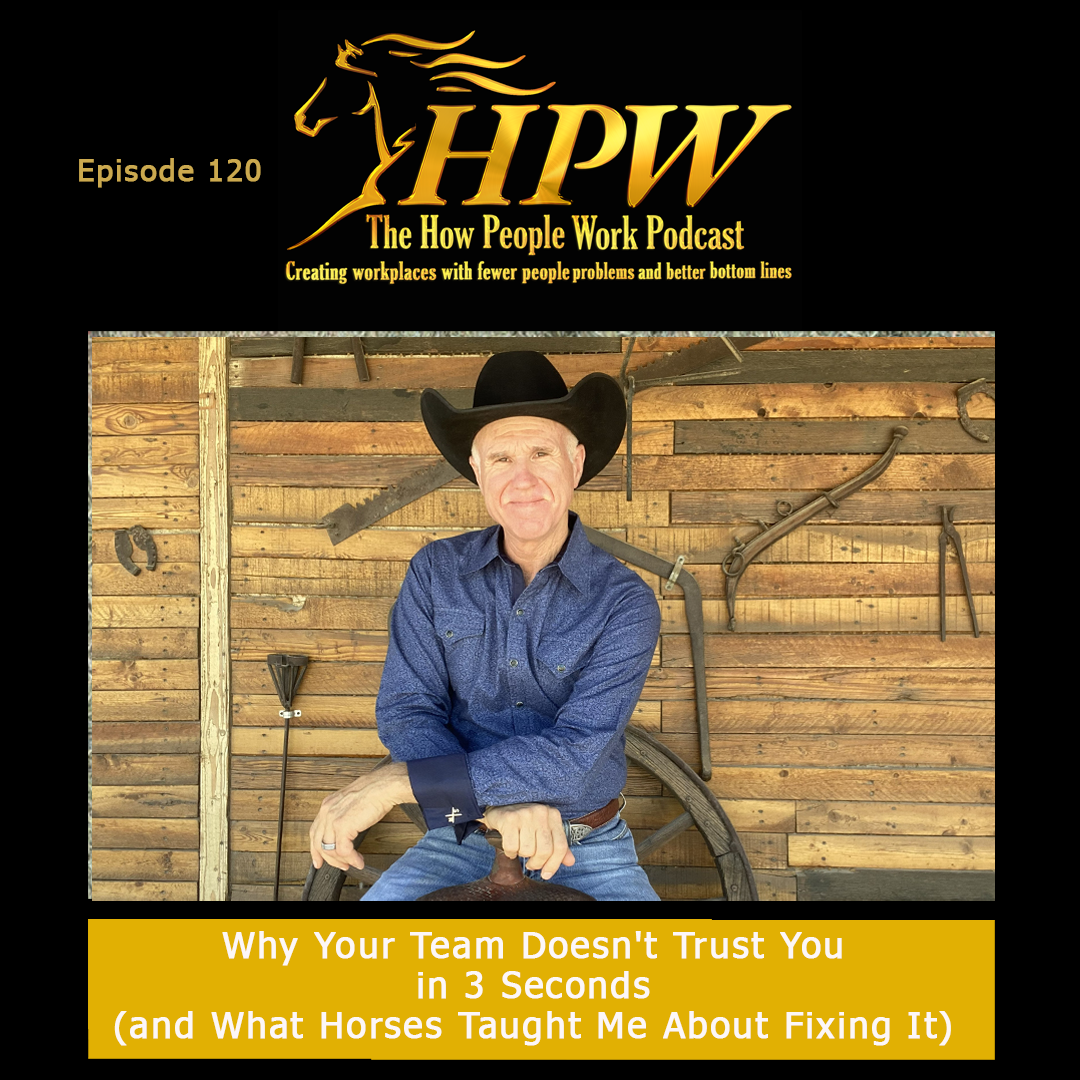 Episode:120 Why Your Team Doesn't Trust You in 3 Seconds