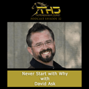 Episode 32: Never Start with Why with David Ask