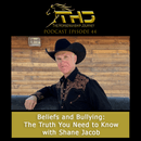 Episode 44 Beliefs and Bullying