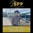 Episode 59: The “Finished” Myth: How to Reignite a Teen’s Desire to Grow