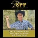 Episode 72: One-Up Harmful Words: Speak Like You Matter