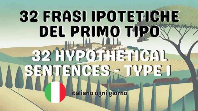 32 frasi ipotetiche del primo tipo in italiano