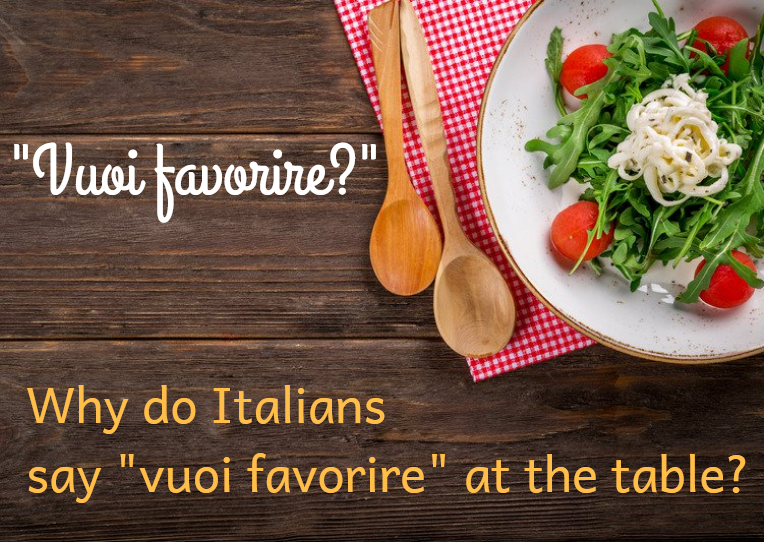 Why do Italians say "vuoi favorire" at the dinner table?