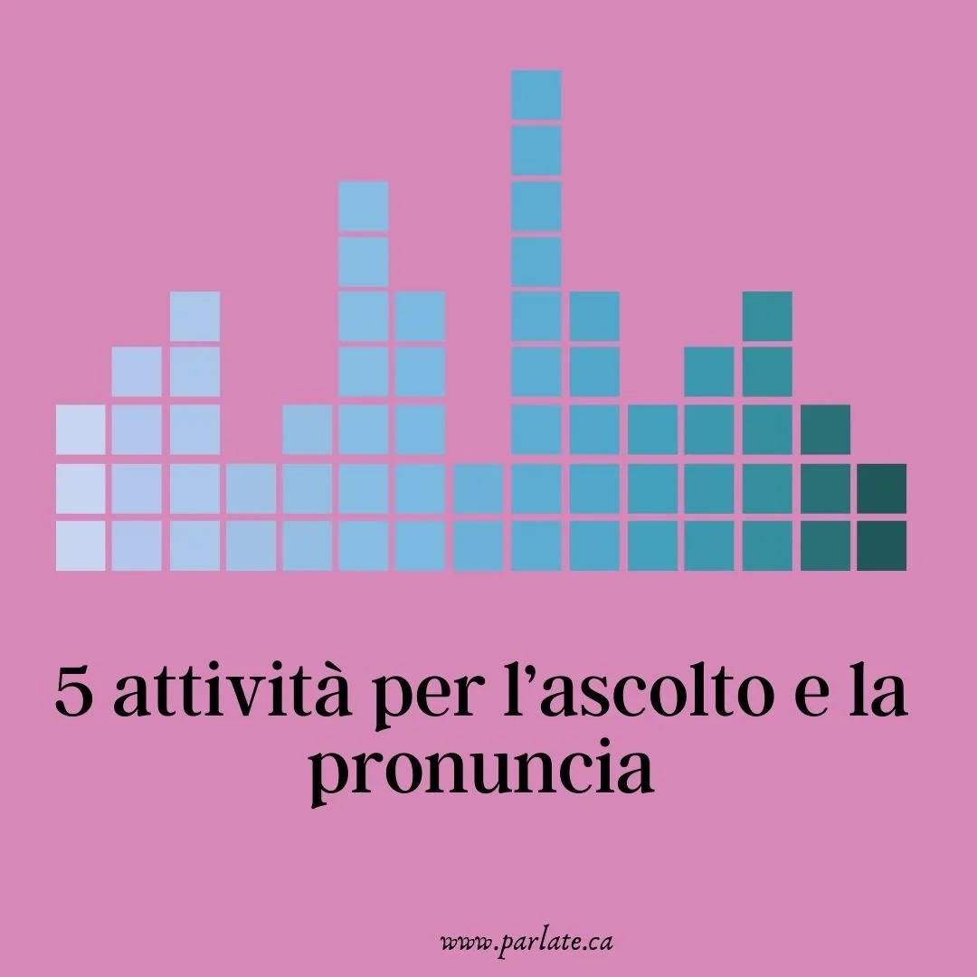 5 Italian listening activities | 5 attività per l'ascolto e la pronuncia