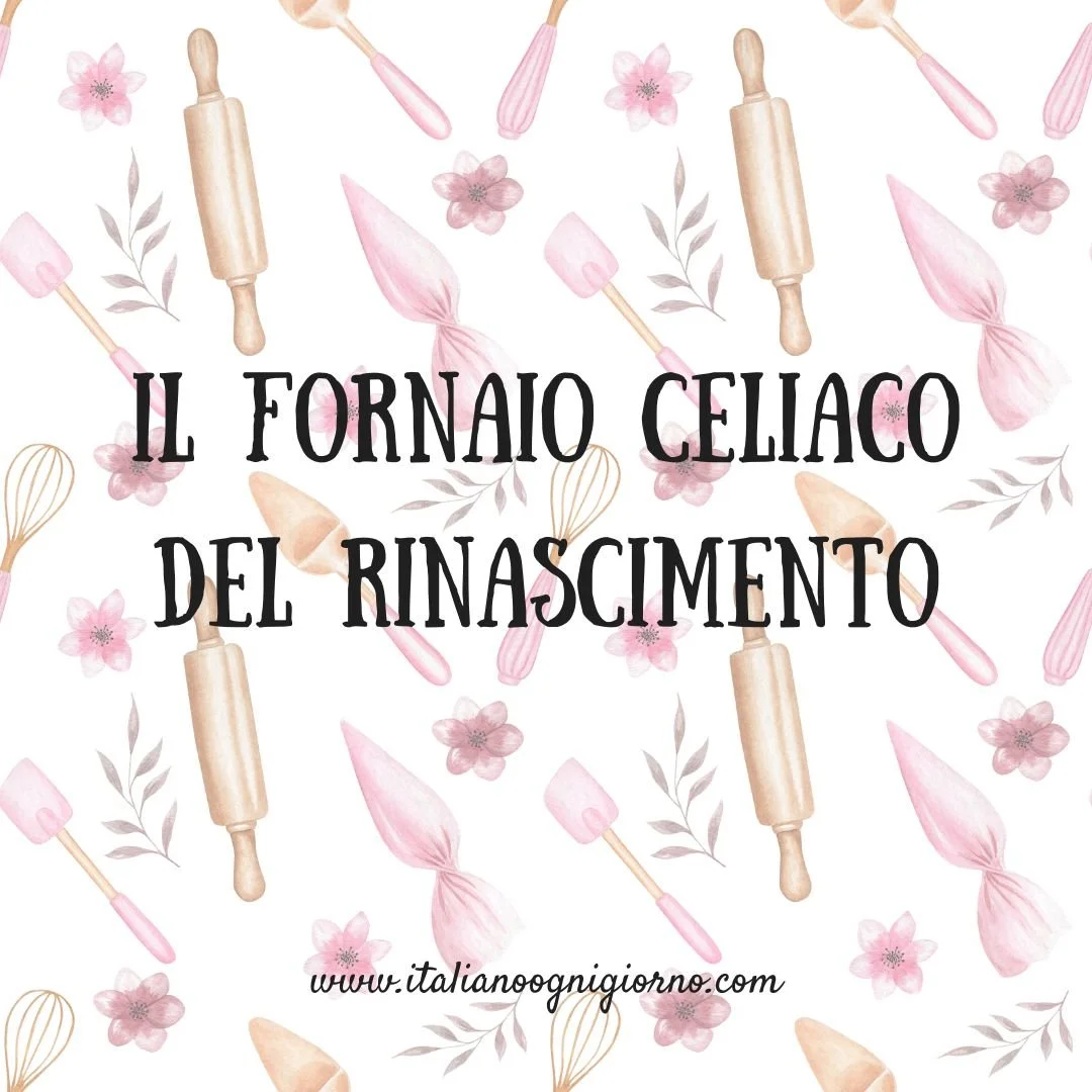 Il fornaio celiaco del Rinascimento | Un racconto italiano