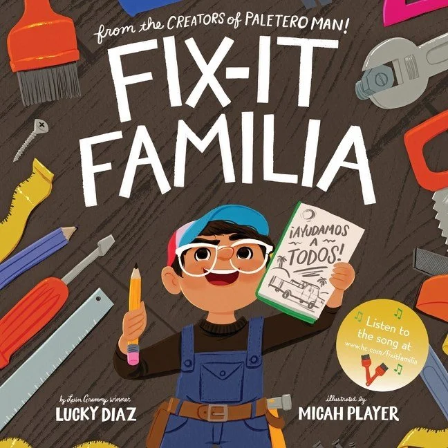 Fix-It Familia picture book by Lucky Diaz and Micah Player published by HarperCollins.