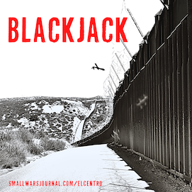 Cover image for “Blackjack,” a fictional story by Albert J. Marckwardt about possible unilateral military strikes in Mexico.
