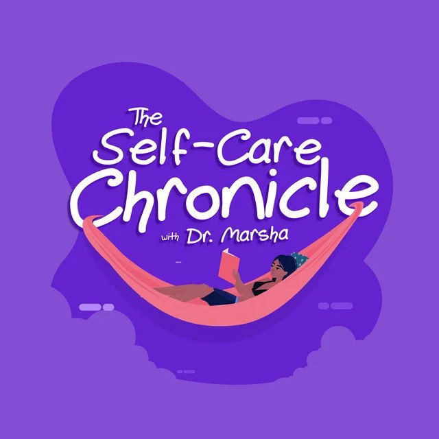Watch The Self Care Chronicle with Dr. Marsha Brown, featuring Dr. Christina Hong-Huber