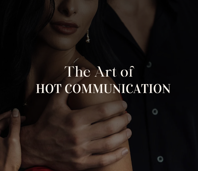 The Art of Hot Communication Guide
