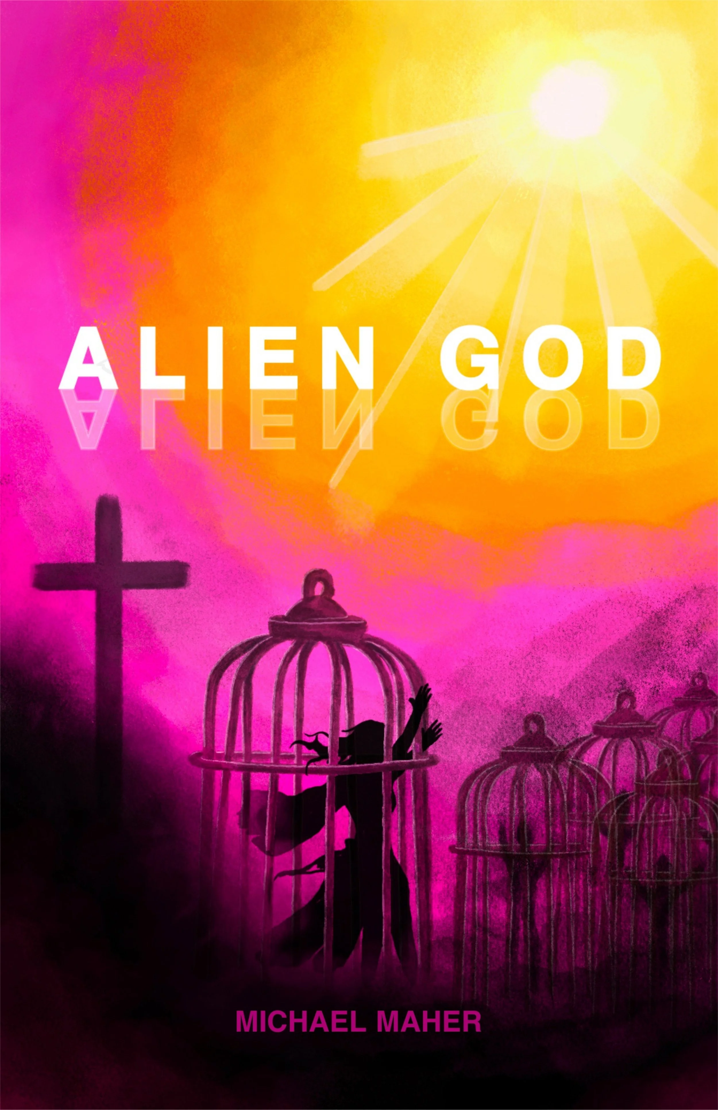 The image shows a colorful background with pink, orange, and yellow hues, featuring the title 'Alien God' in large white letters with a reflection effect, and the author's name 'Michael Maher' in pink at the bottom. Silhouettes of cages and crosses are visible, creating a surreal and symbolic scene.