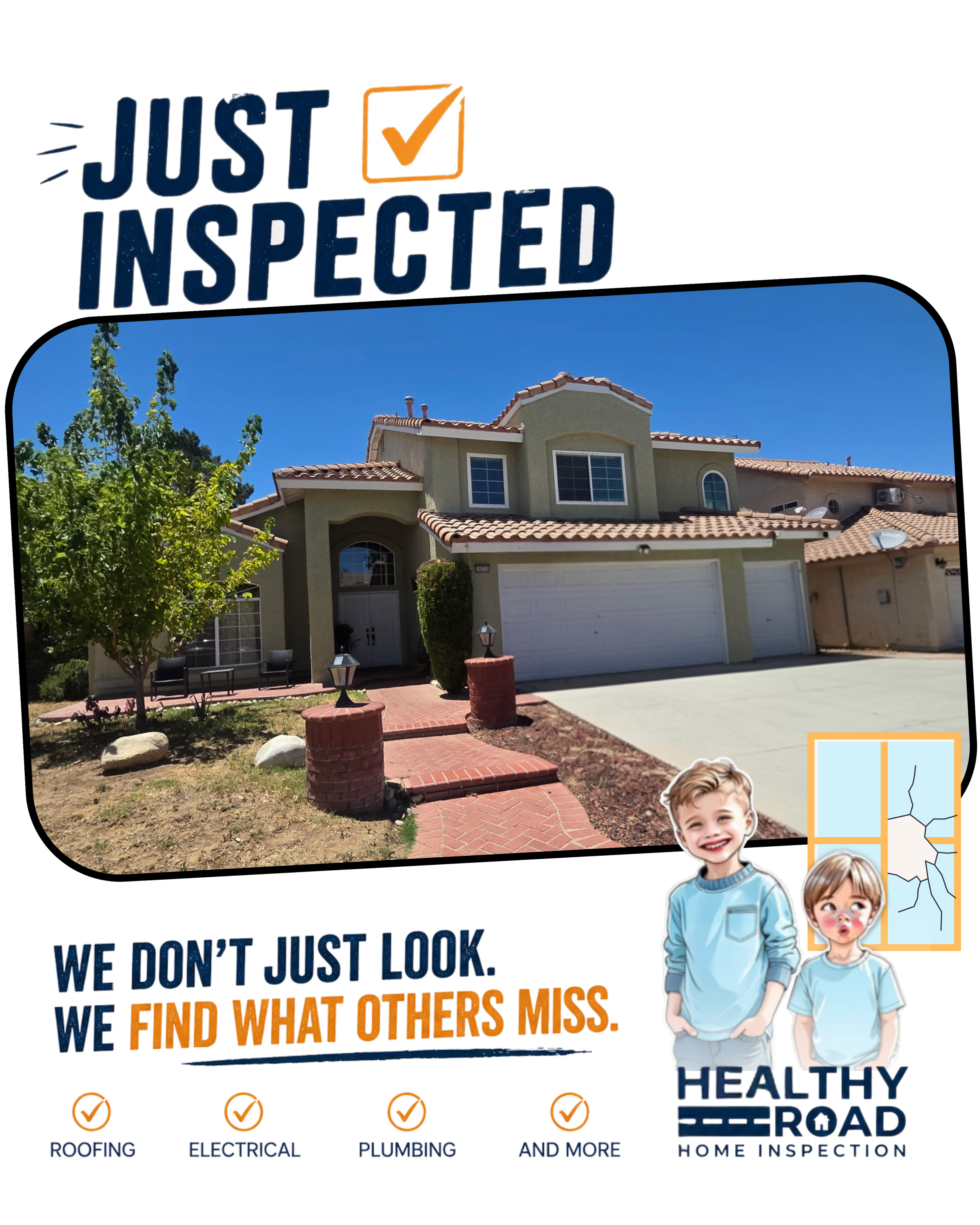 A house with a front yard, brick pathway, and a garage under a clear blue sky, with text overlay reading 'JUST INSPECTED' and a checklist icon, along with children cartoon characters and a list of home inspection services.