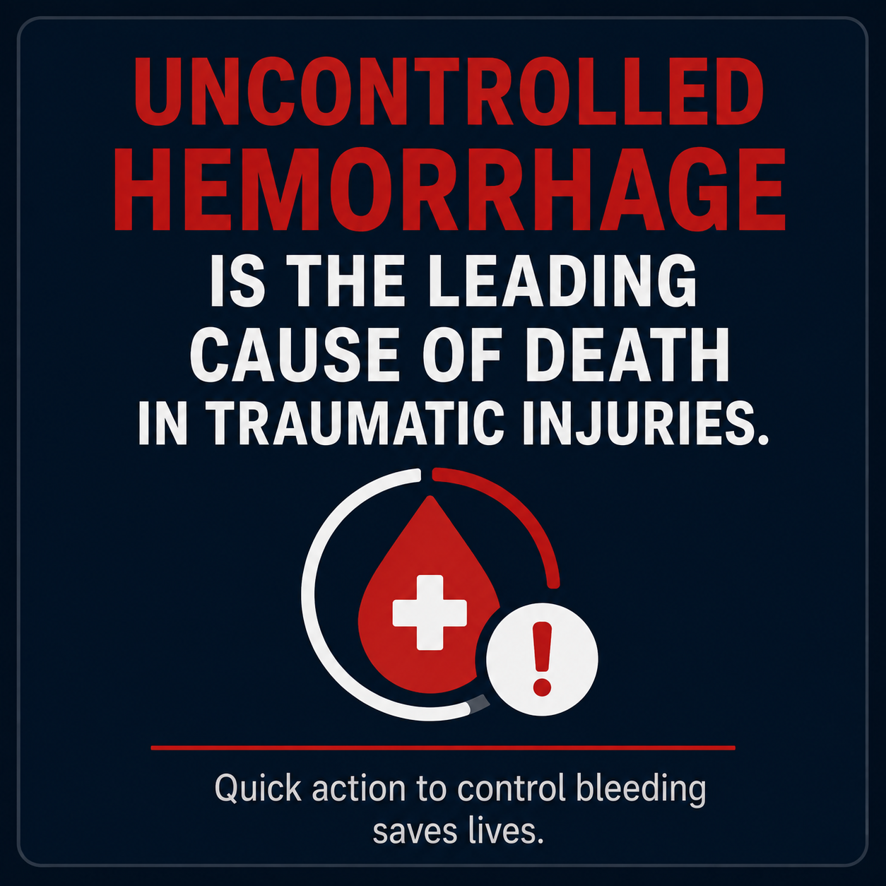 A poster about uncontrolled hemorrhage stating it is the leading cause of death in traumatic injuries. Features a blood drop with a medical cross and exclamation mark, emphasizing quick action to control bleeding to save lives.
