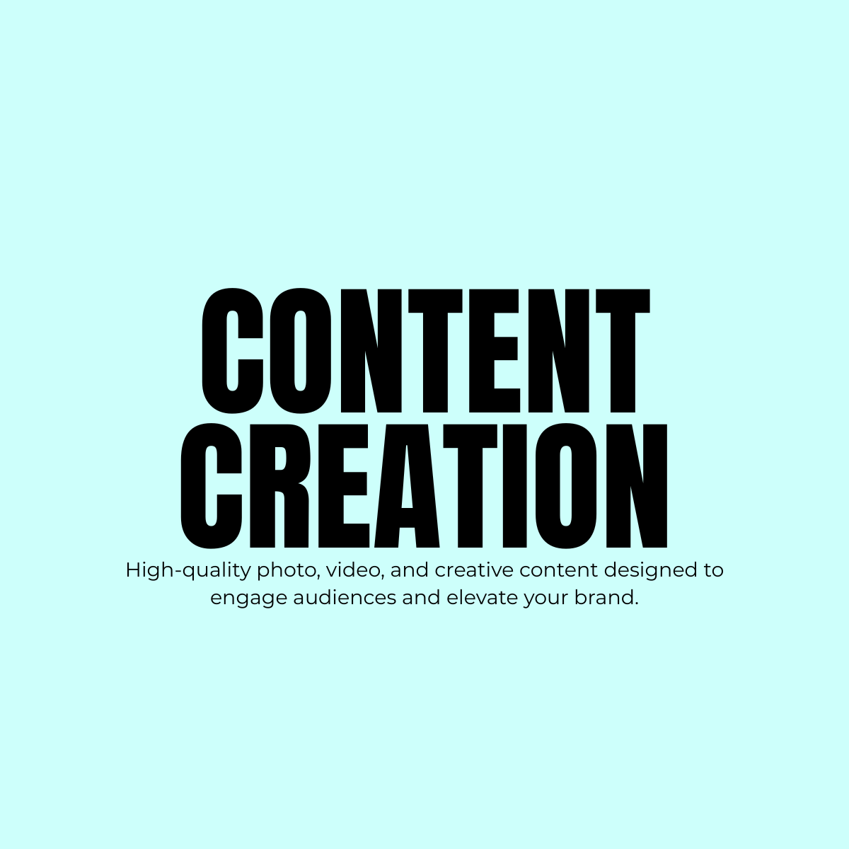 Text that reads 'Content Creation' in large, bold black letters on a light blue background, with smaller text underneath that says 'High-quality photo, video, and creative content designed to engage audiences and elevate your brand.'