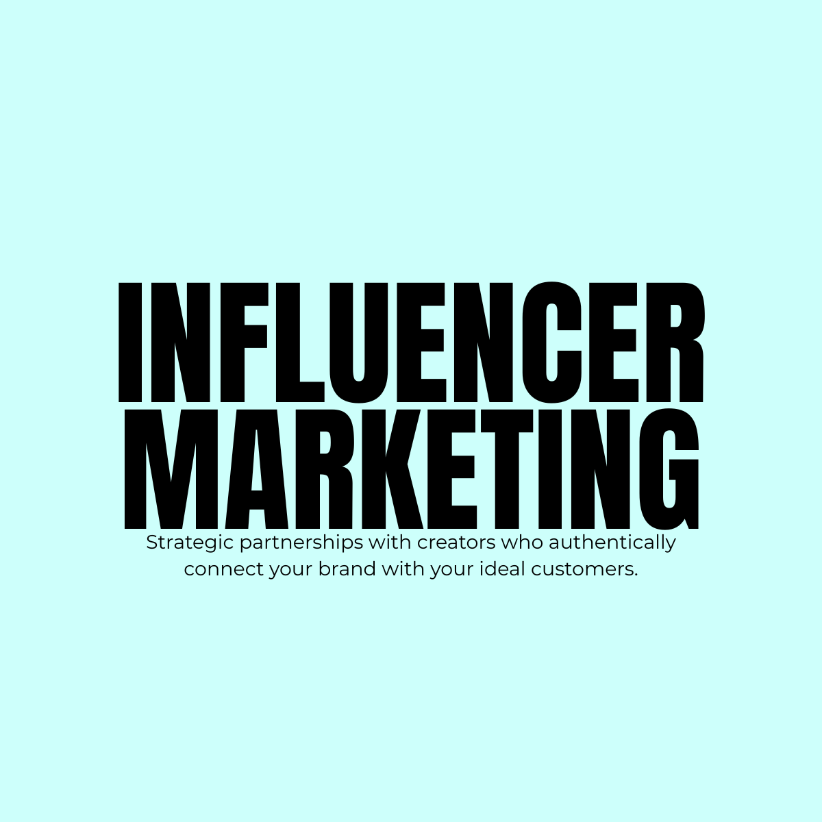 Text that reads 'INFLUENCER MARKETING' with a subtitle about strategic partnerships with creators to connect brands with ideal customers, on a light blue background.