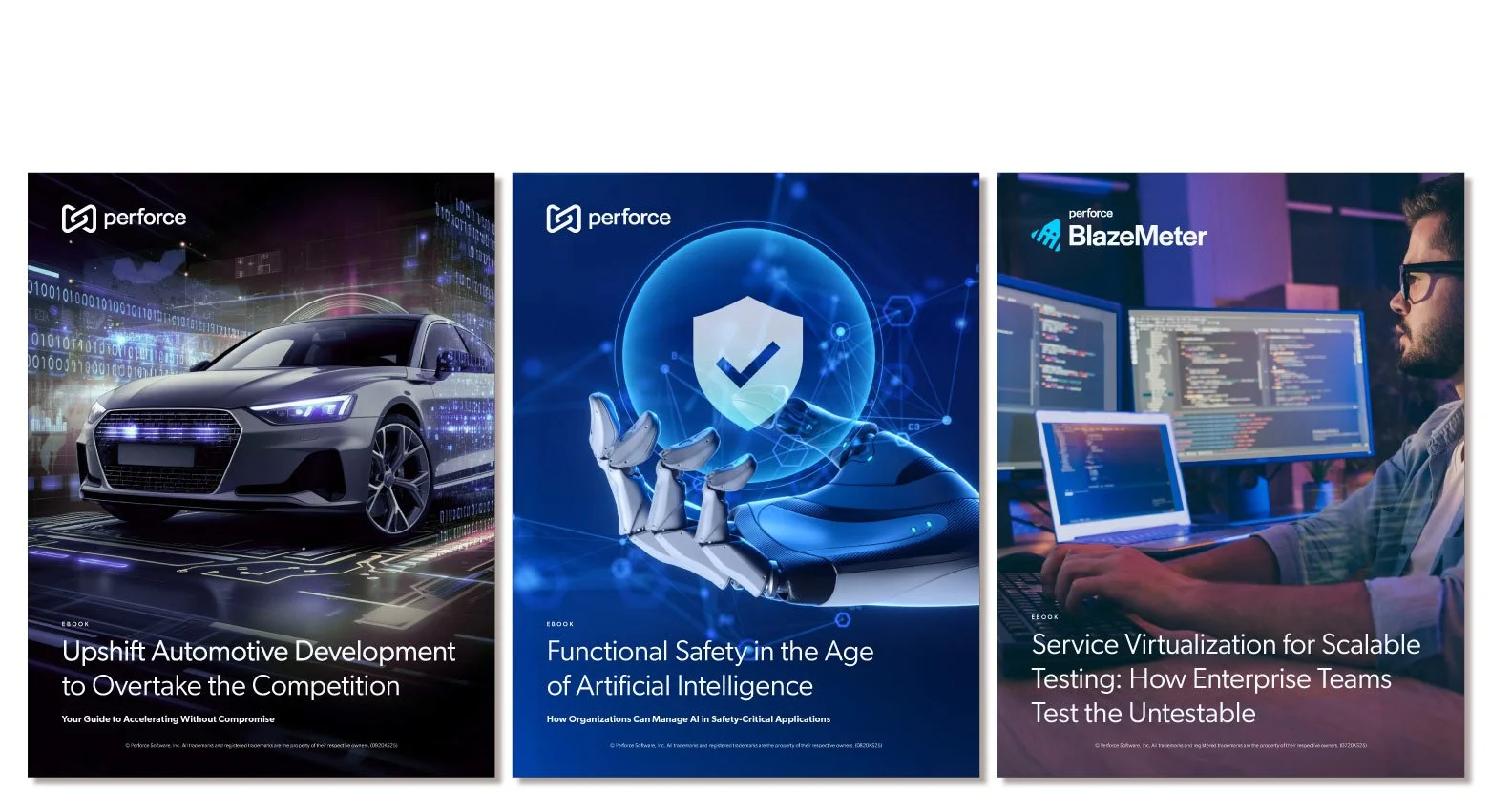 Three digital book covers by Perforce. The first features a sleek gray car with a digital background, titled 'Upshift Automotive Development to Overtake the Competition.' The second shows a robotic hand with a shield and checkmark, titled 'Functional Safety in the Age of Artificial Intelligence.' The third depicts a man working on coding on multiple computer monitors, titled 'Service Virtualization for Scalable Testing: How Enterprise Teams Test the Untestable.'