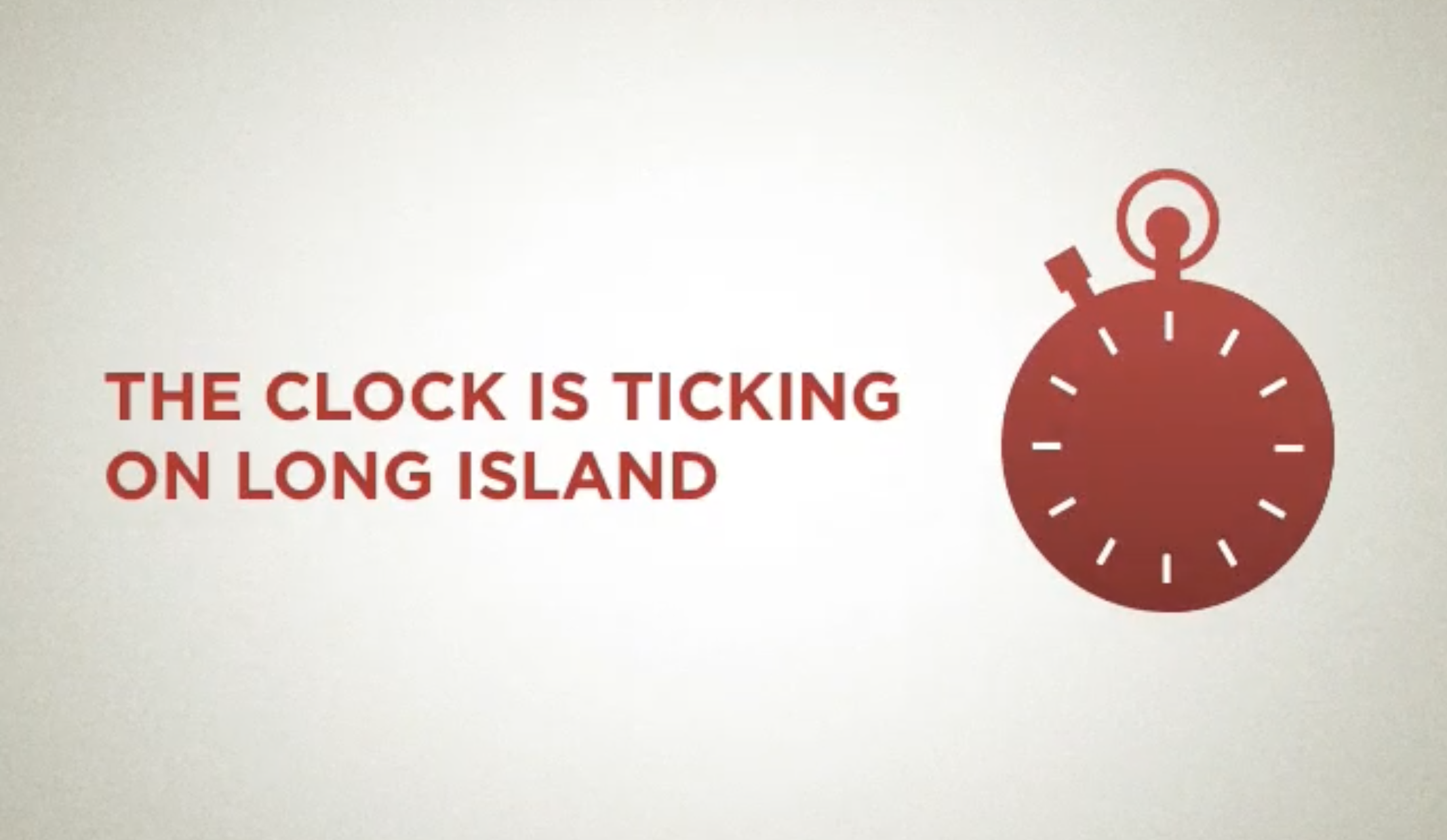 The Clock is Ticking on Long Island