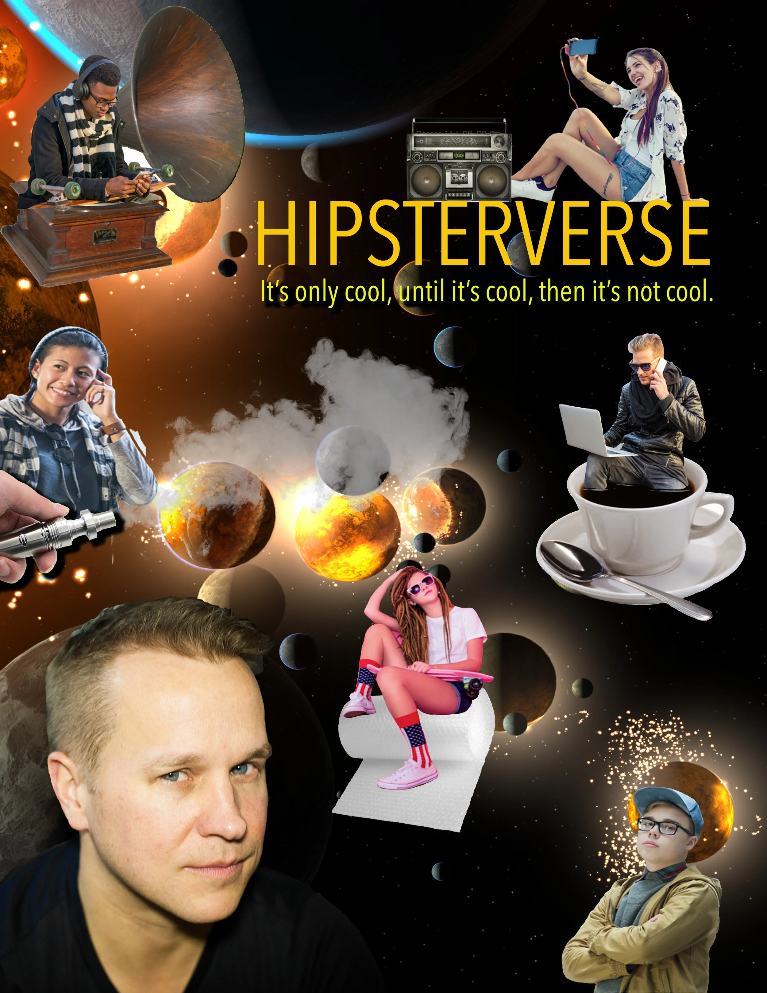 Hipsterverse. The background depicts outer space with planets, stars, and cosmic explosions. The title 'HIPSTERVERSE' and the subtitle 'It’s only cool, until it’s cool, then it’s not cool.' are prominent in the center.