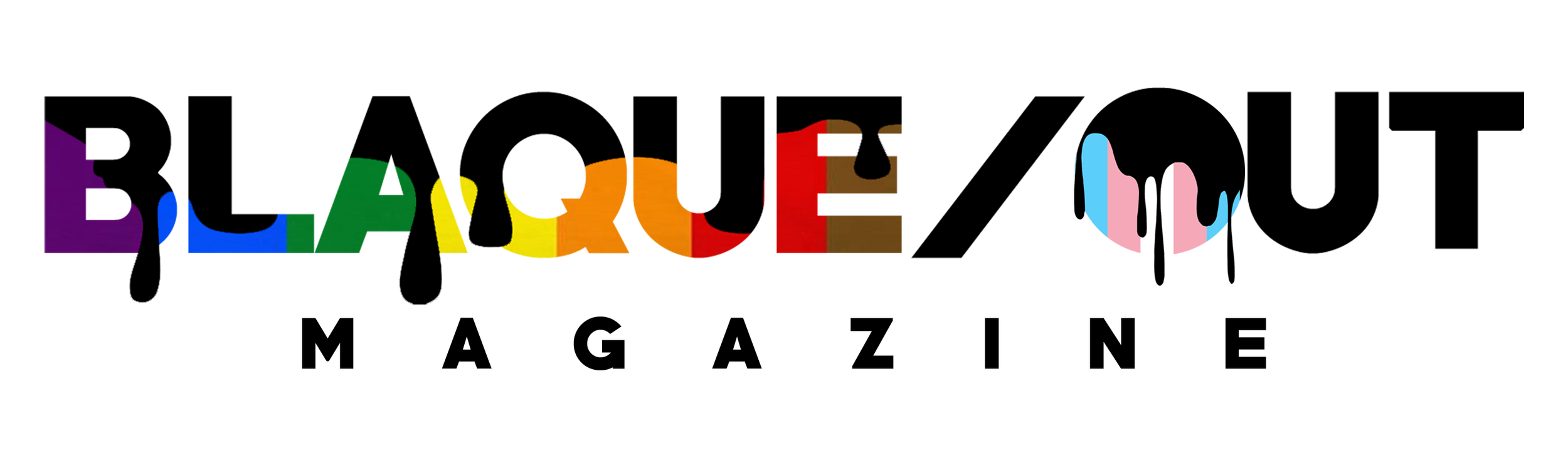 Blackout Magazine logo with the word 'BLAQUE/OUT' in large, stylized letters featuring rainbow colors and dripping paint effects, and 'MAGAZINE' in smaller black letters below.