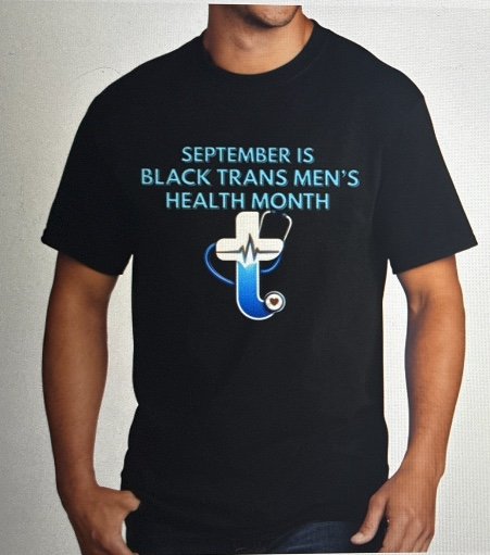 Man wearing a black T-shirt with blue text that says 'September is Black Trans Men's Health Month' and a graphic of a pill with a heart monitor line.