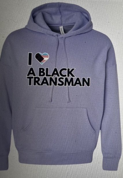 Gray hoodie with text 'I ❤️ A BLACK TRANS MAN' and an LGBT pride heart logo.