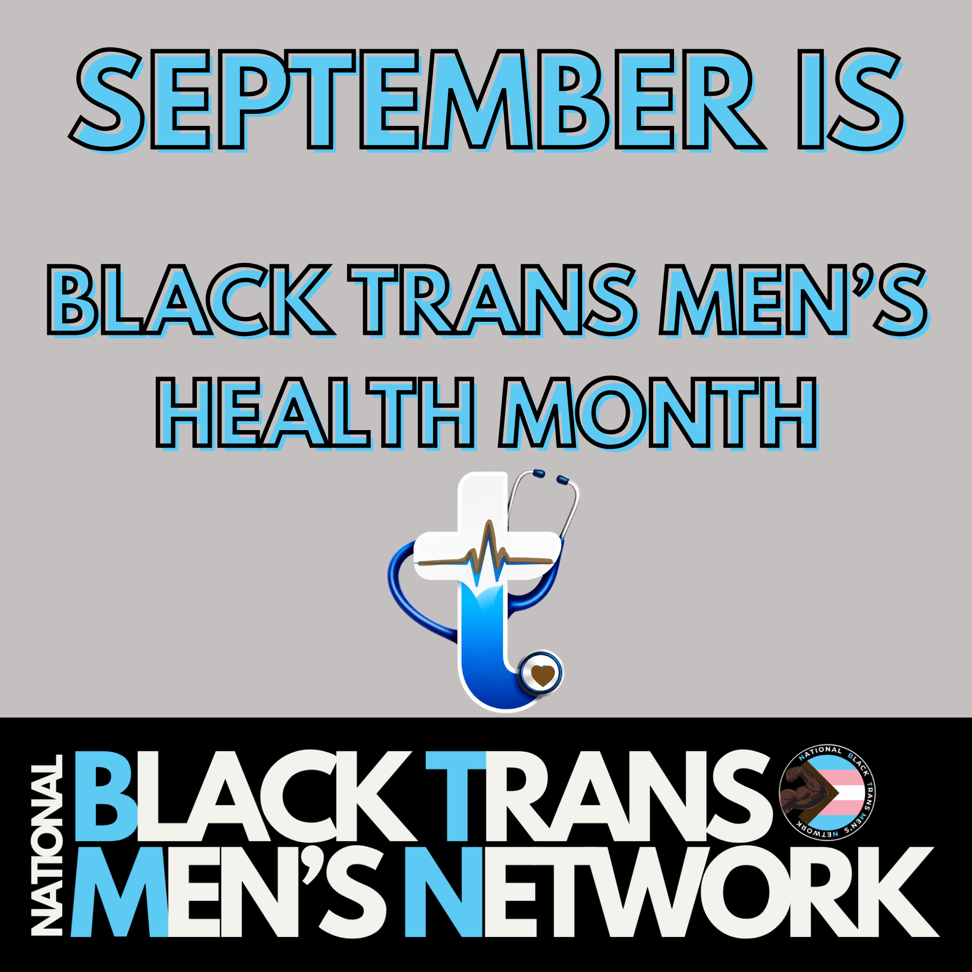 Text that reads 'September is Black Trans Men's Health Month' with a medical symbol and the National Black Trans Wellness Network logo in the corner.