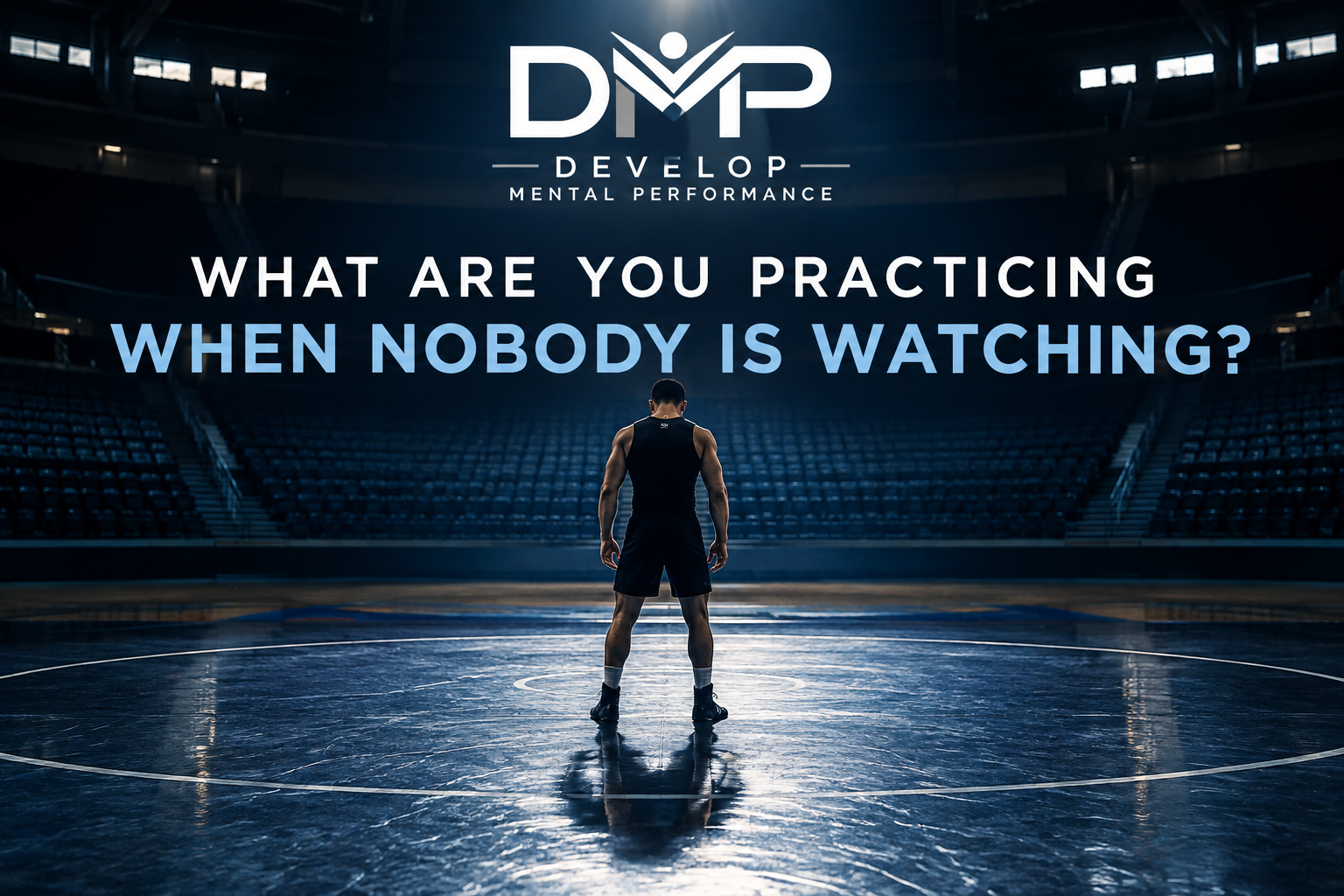 What Are You Practicing When Nobody Is Watching?