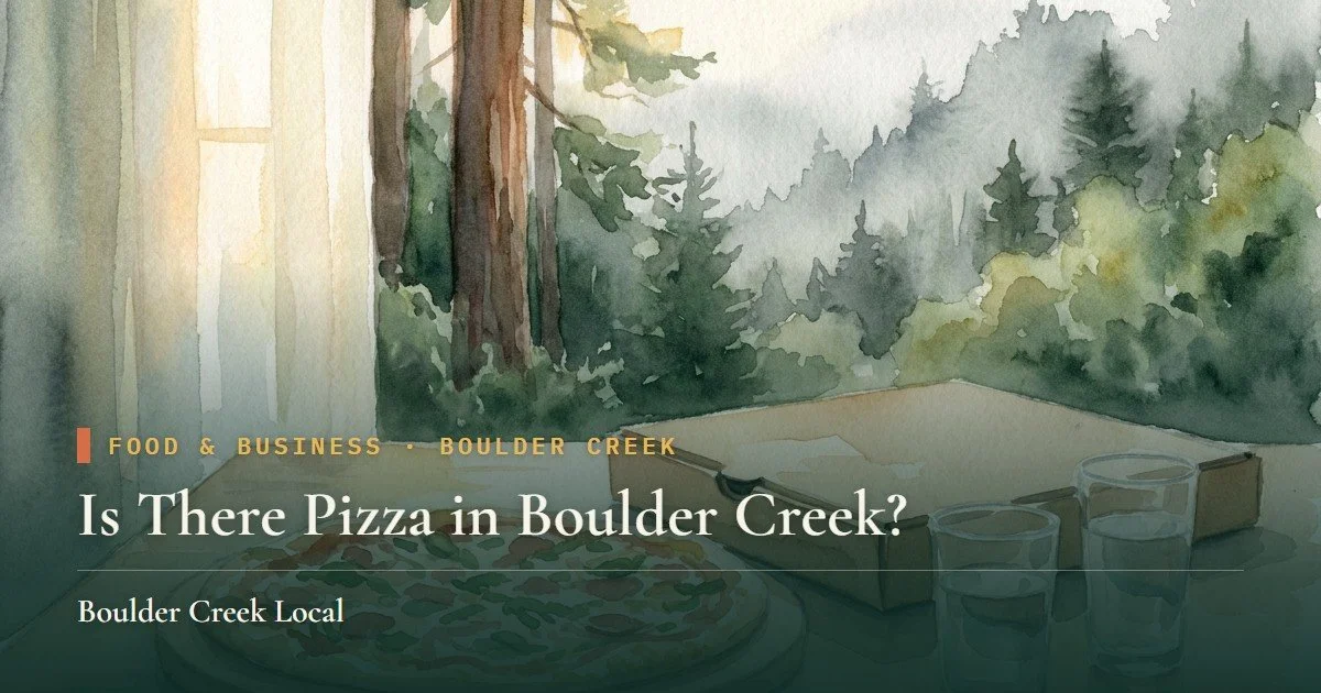Is There Pizza in Boulder Creek?