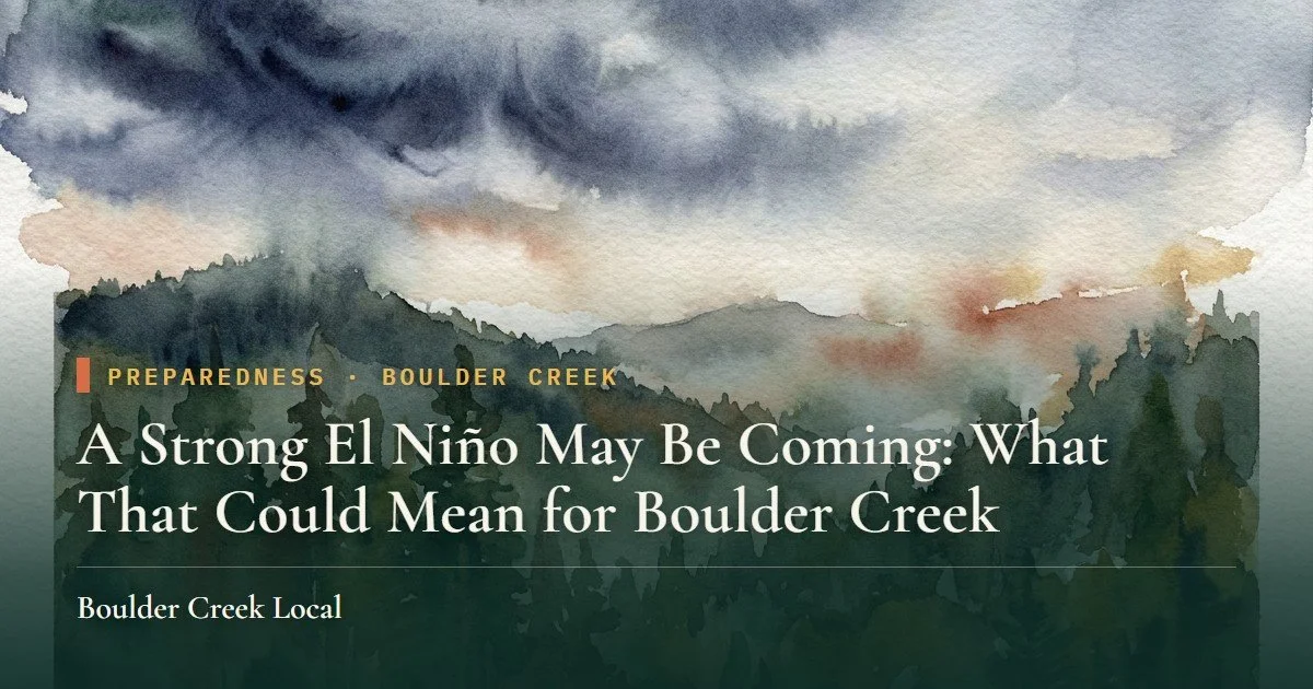 El Niño Is Here: What a Strengthening 2026-27 Winter Could Mean for Boulder Creek