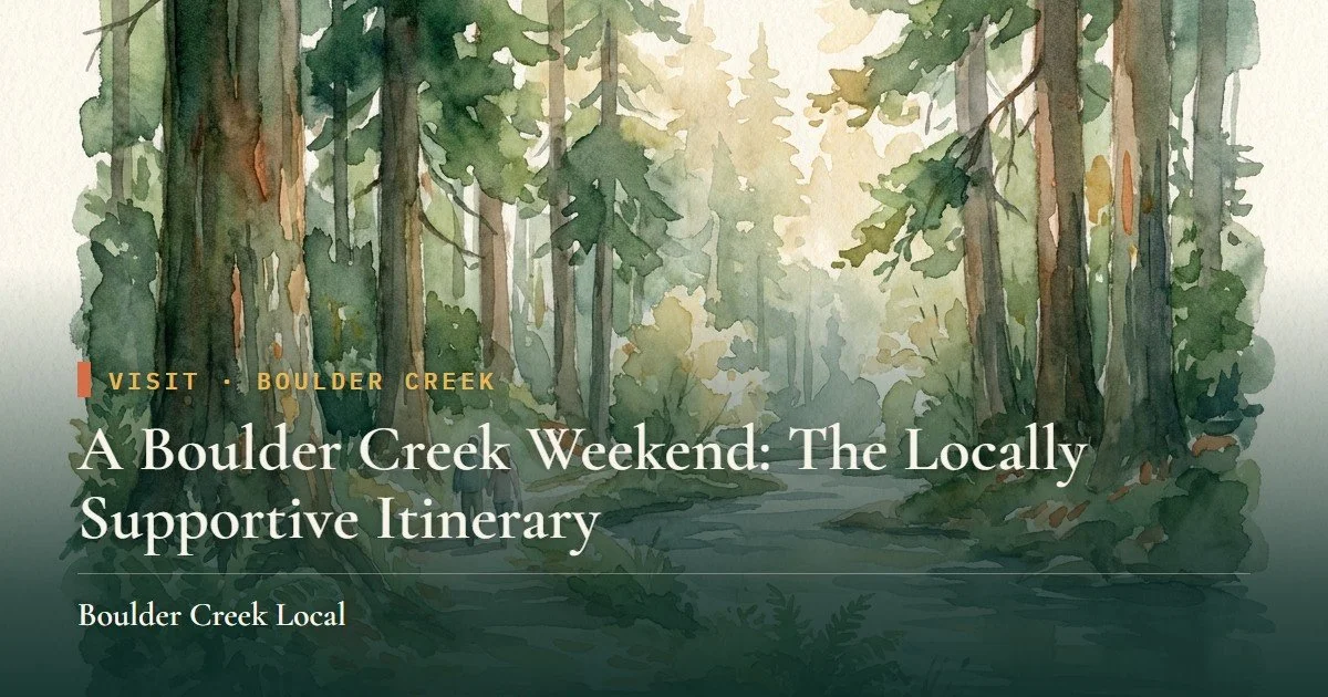 A Boulder Creek Weekend: The Locally Supportive Itinerary