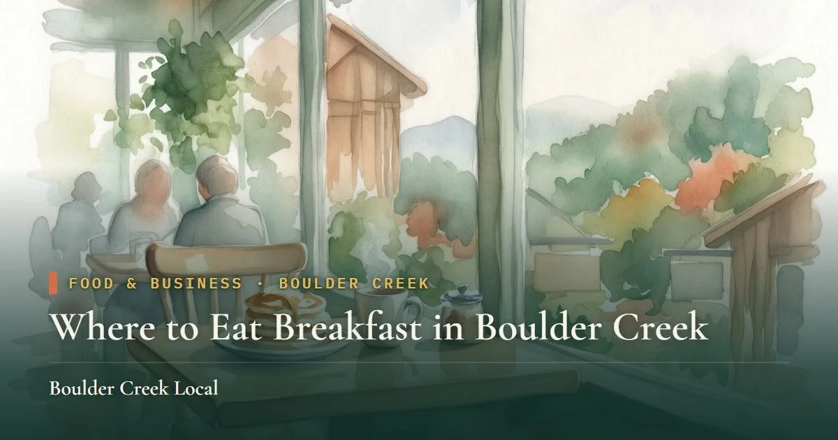 Where to Eat Breakfast in Boulder Creek