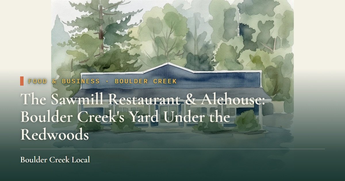 The Sawmill Restaurant & Alehouse: Boulder Creek's Yard Under the Redwoods