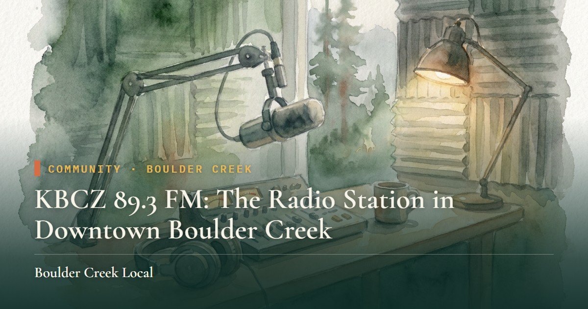 KBCZ 89.3 FM: The Radio Station in Downtown Boulder Creek