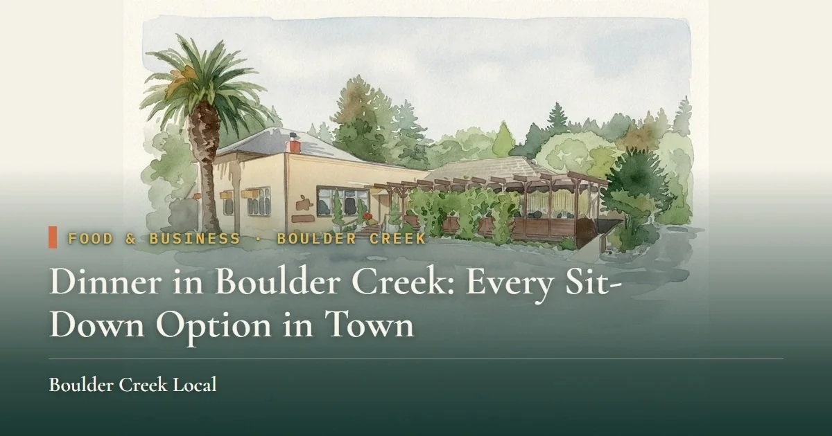 Dinner in Boulder Creek: Every Sit-Down Option in Town