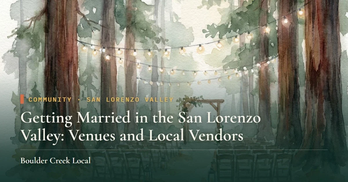 Getting Married in the San Lorenzo Valley: Venues and Local Vendors