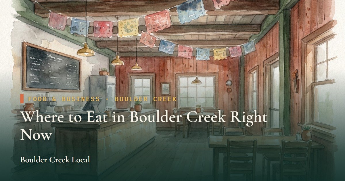 Where to Eat in Boulder Creek Right Now